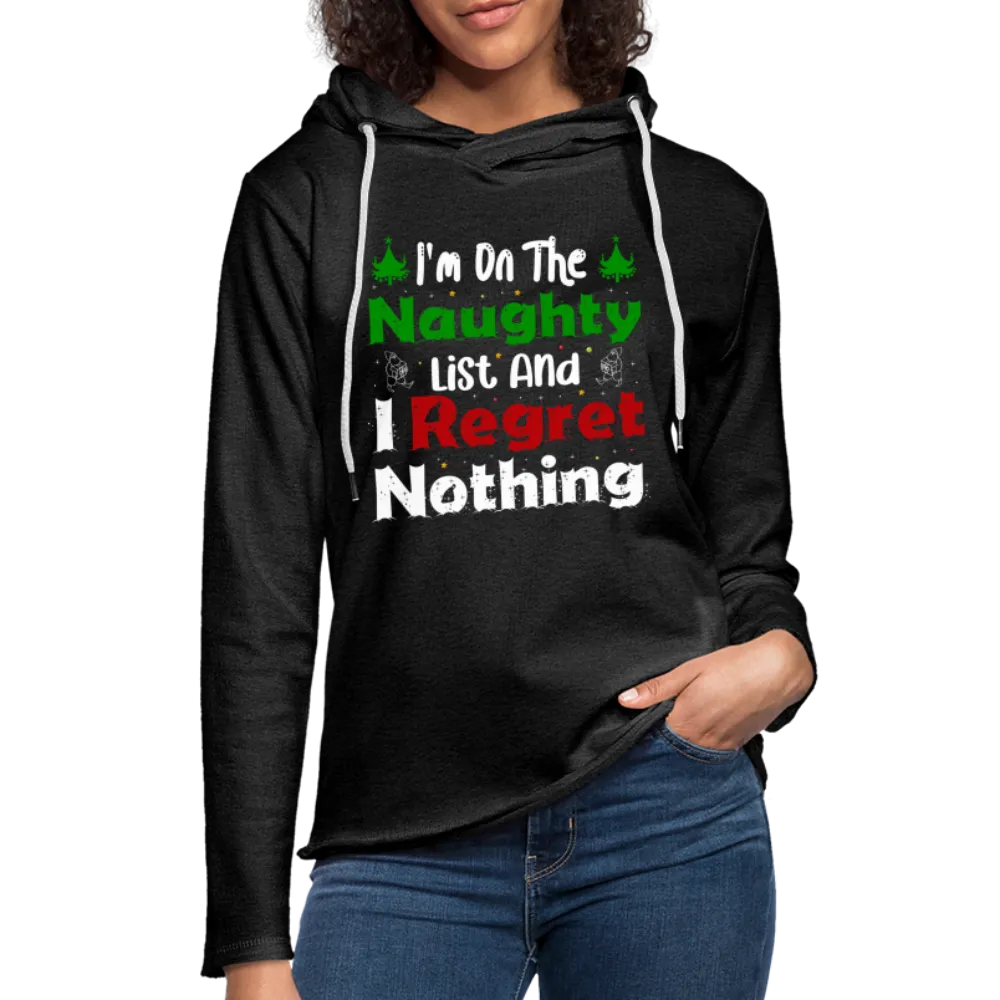 I'm On The Naughty List And I Regret Nothing Lightweight Terry Hoodie