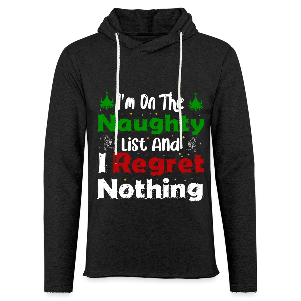 I'm On The Naughty List And I Regret Nothing Lightweight Terry Hoodie