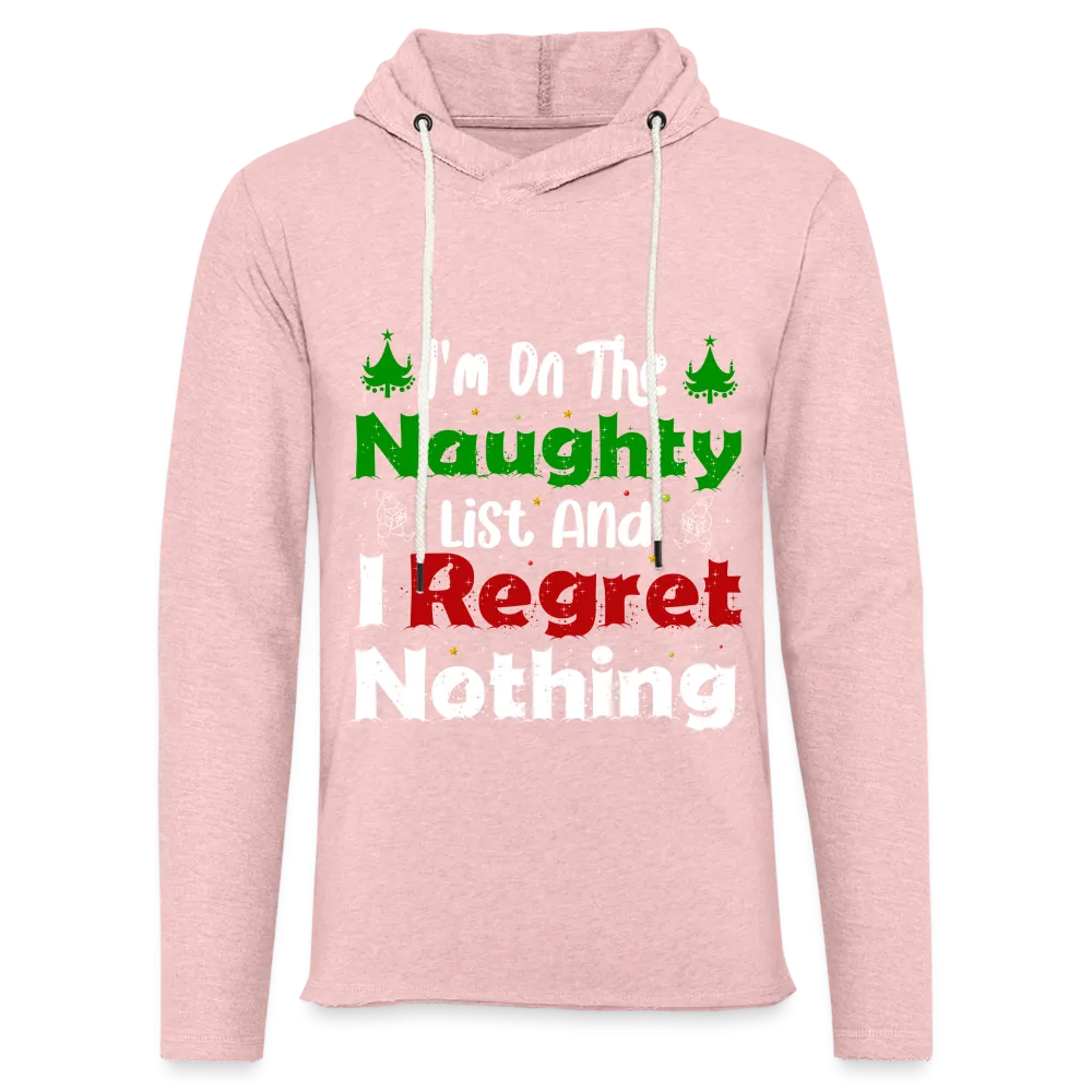 I'm On The Naughty List And I Regret Nothing Lightweight Terry Hoodie