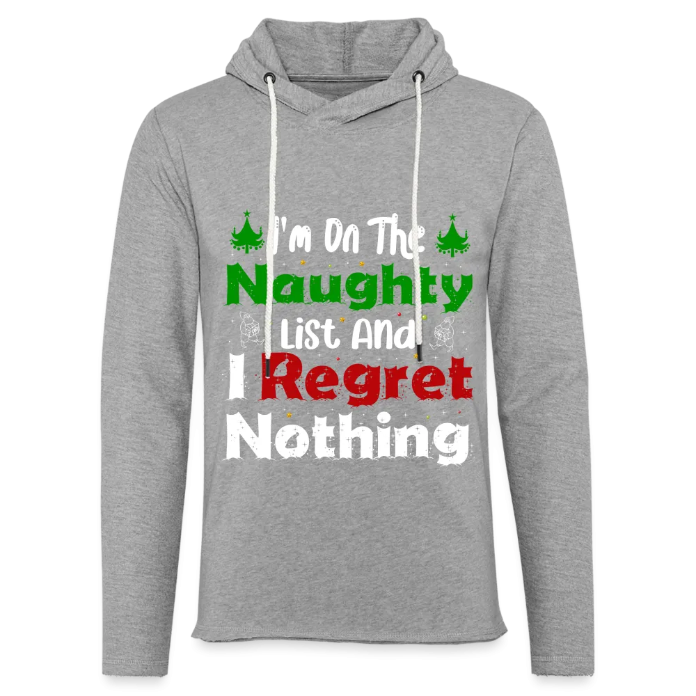 I'm On The Naughty List And I Regret Nothing Lightweight Terry Hoodie