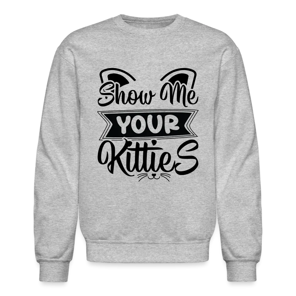 Show Me Your Kitties Sweatshirt