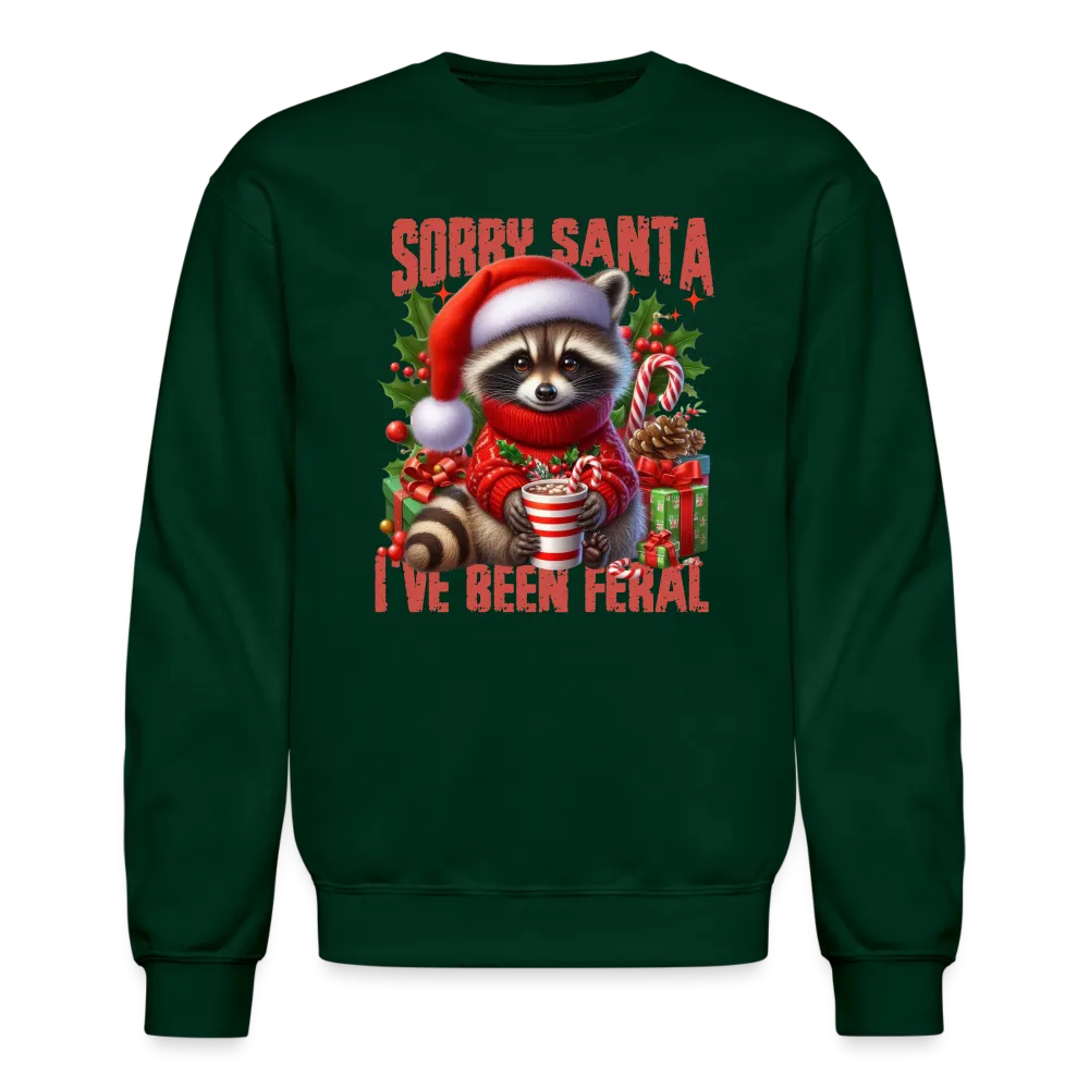 Sorry Santa I've Been Feral Sweatshirt