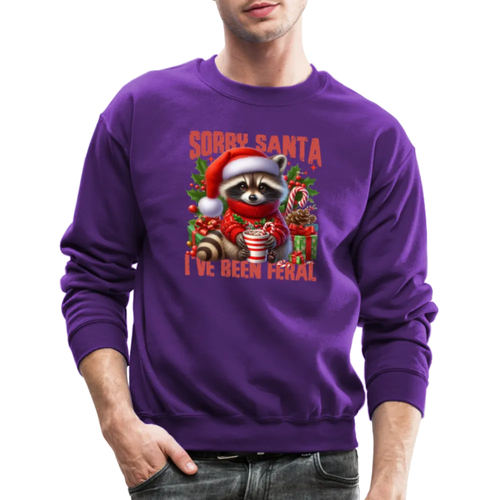 Sorry Santa I've Been Feral Sweatshirt