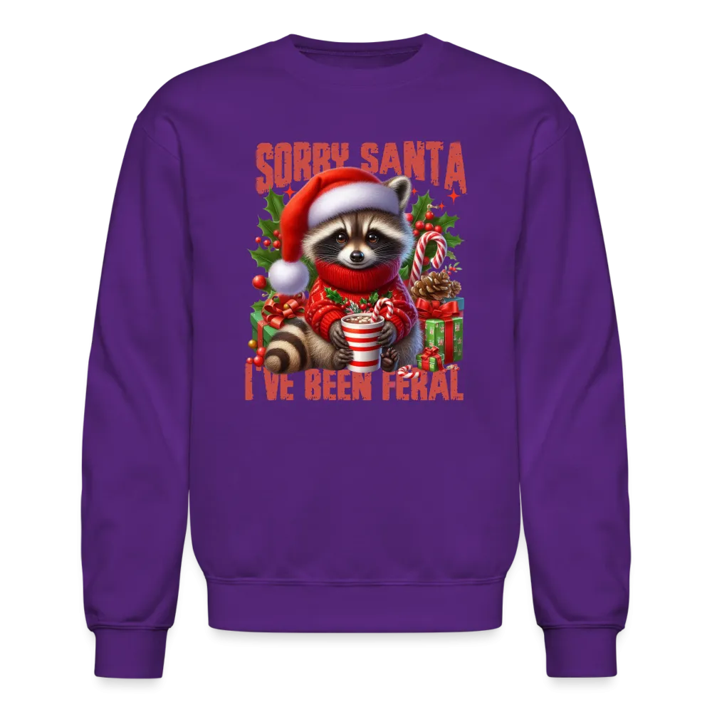 Sorry Santa I've Been Feral Sweatshirt