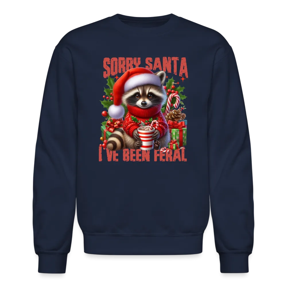 Sorry Santa I've Been Feral Sweatshirt
